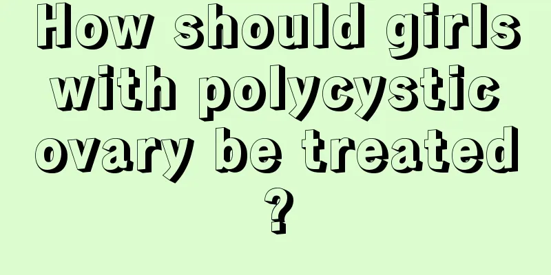 How should girls with polycystic ovary be treated?