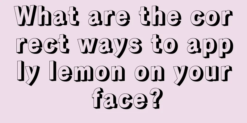 What are the correct ways to apply lemon on your face?