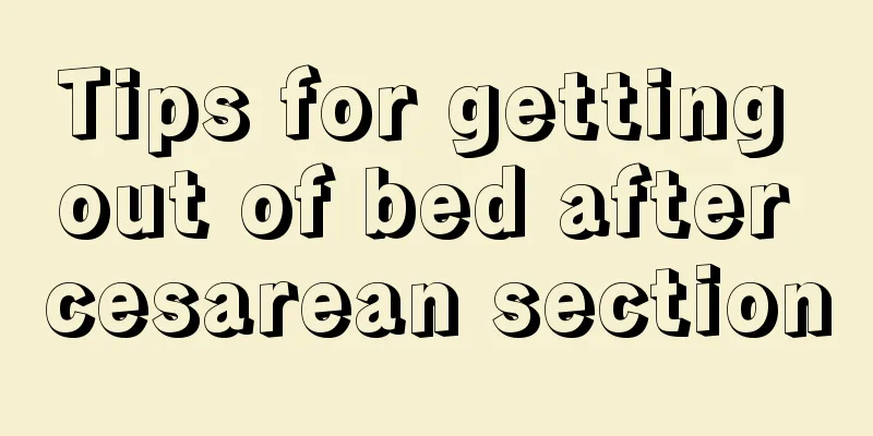 Tips for getting out of bed after cesarean section