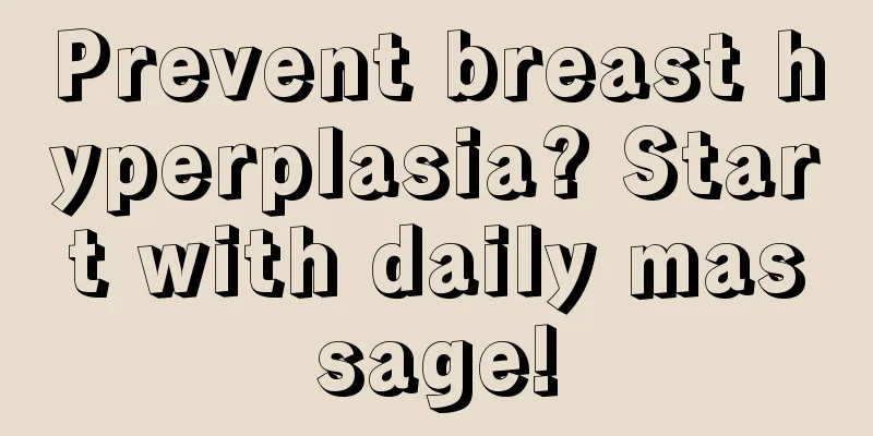 Prevent breast hyperplasia? Start with daily massage!