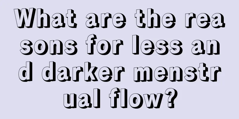 What are the reasons for less and darker menstrual flow?