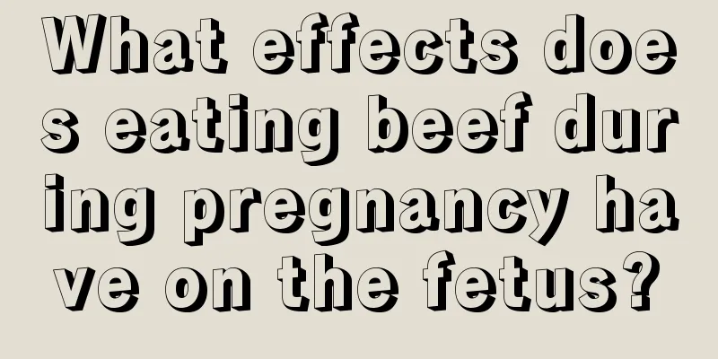 What effects does eating beef during pregnancy have on the fetus?