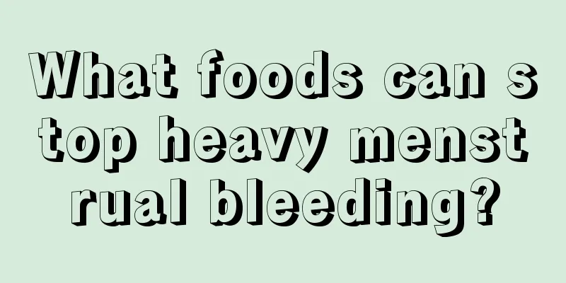 What foods can stop heavy menstrual bleeding?