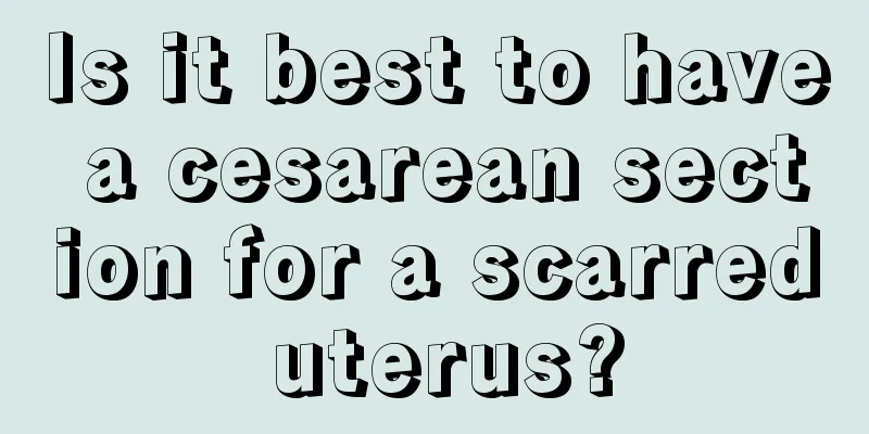 Is it best to have a cesarean section for a scarred uterus?