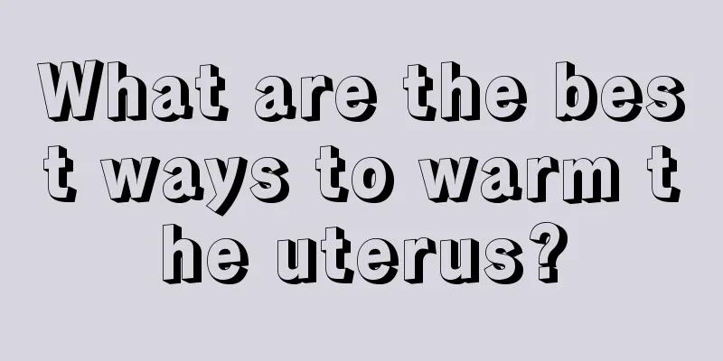 What are the best ways to warm the uterus?