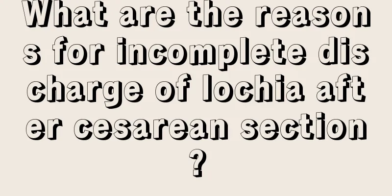 What are the reasons for incomplete discharge of lochia after cesarean section?