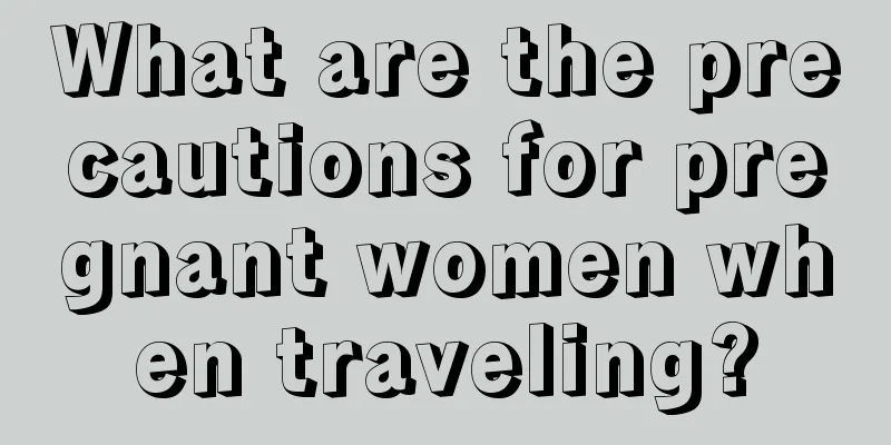 What are the precautions for pregnant women when traveling?