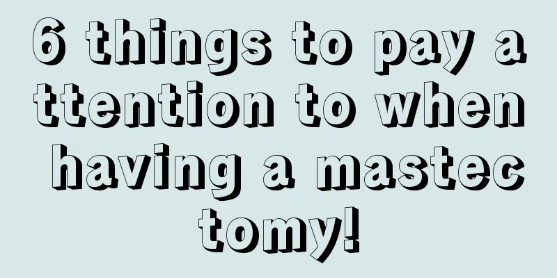 6 things to pay attention to when having a mastectomy!