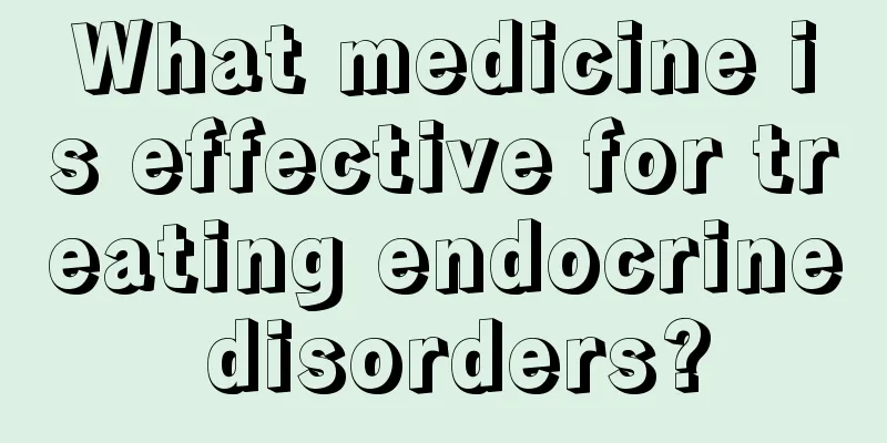 What medicine is effective for treating endocrine disorders?