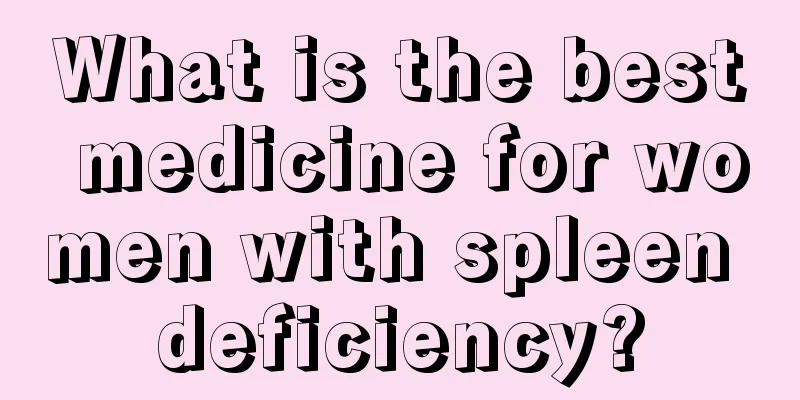 What is the best medicine for women with spleen deficiency?