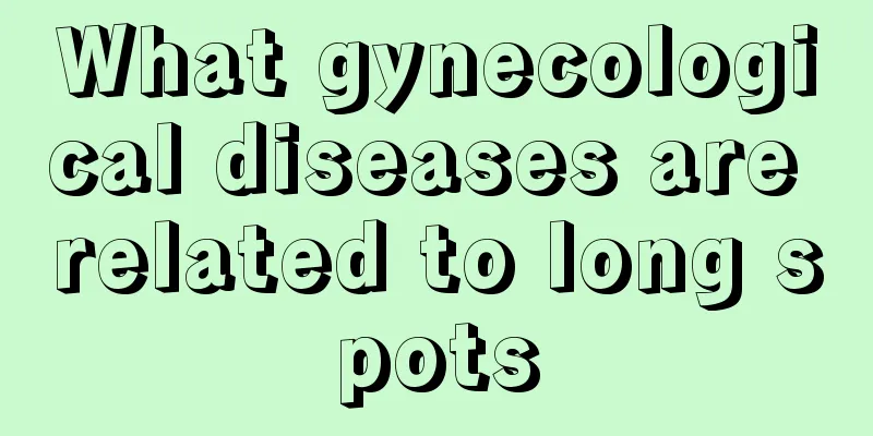 What gynecological diseases are related to long spots