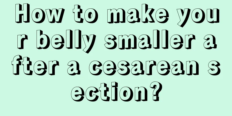 How to make your belly smaller after a cesarean section?