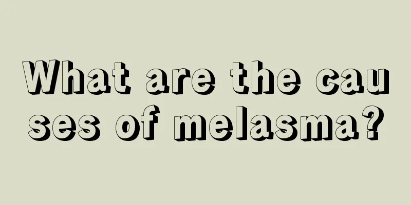 What are the causes of melasma?