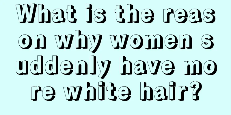 What is the reason why women suddenly have more white hair?