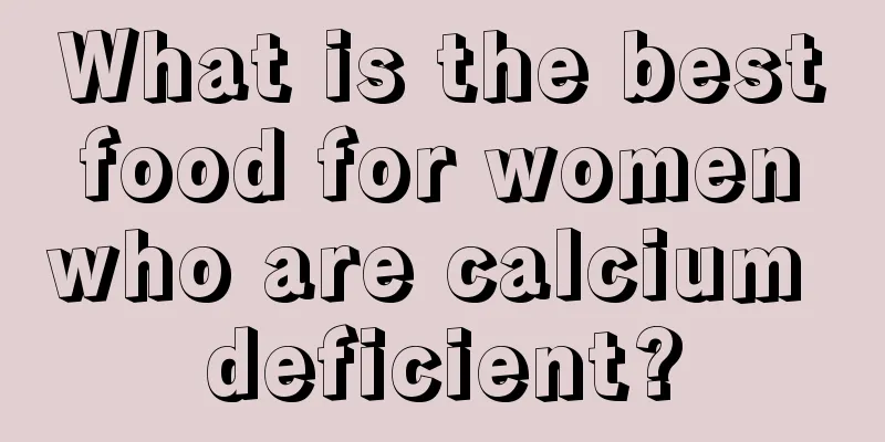 What is the best food for women who are calcium deficient?