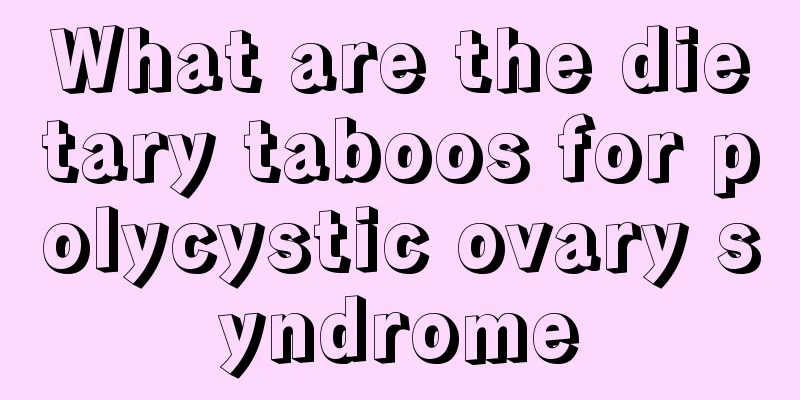 What are the dietary taboos for polycystic ovary syndrome