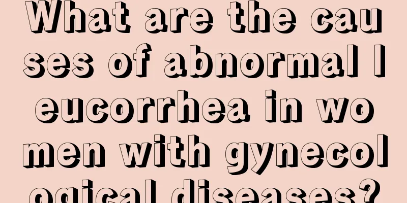 What are the causes of abnormal leucorrhea in women with gynecological diseases?