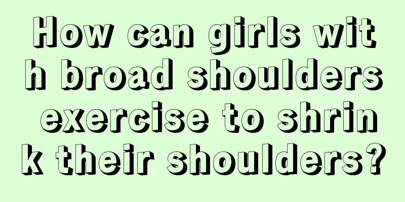 How can girls with broad shoulders exercise to shrink their shoulders?