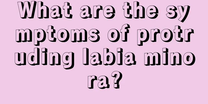 What are the symptoms of protruding labia minora?