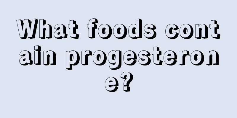 What foods contain progesterone?