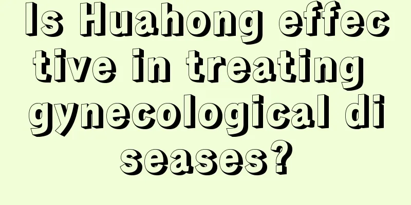 Is Huahong effective in treating gynecological diseases?