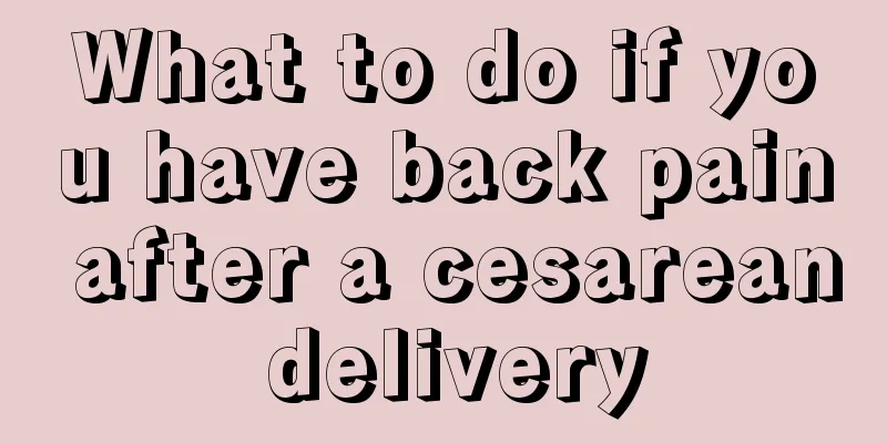 What to do if you have back pain after a cesarean delivery