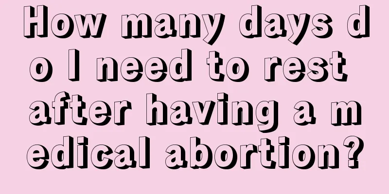 How many days do I need to rest after having a medical abortion?