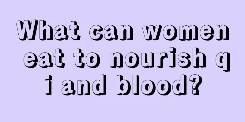 What can women eat to nourish qi and blood?