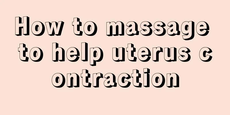 How to massage to help uterus contraction