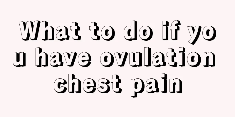 What to do if you have ovulation chest pain