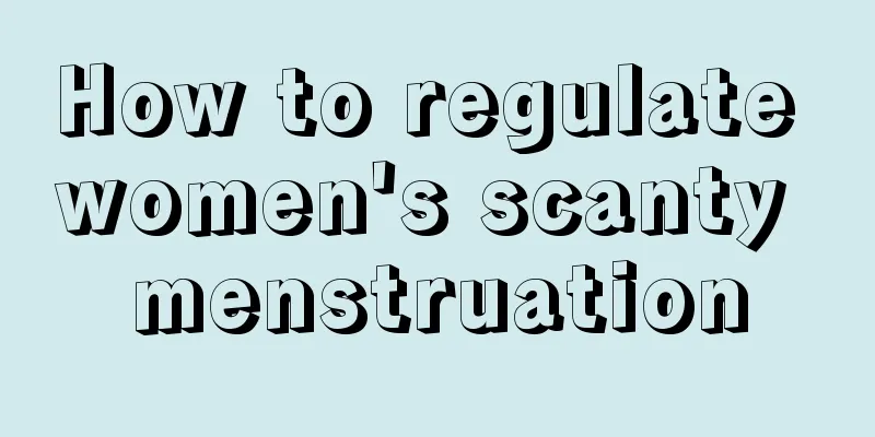 How to regulate women's scanty menstruation