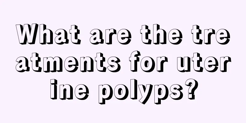 What are the treatments for uterine polyps?