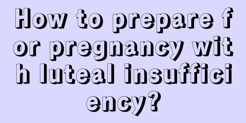 How to prepare for pregnancy with luteal insufficiency?