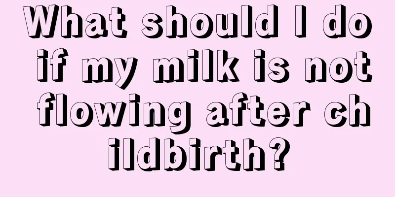 What should I do if my milk is not flowing after childbirth?