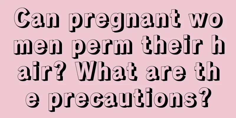 Can pregnant women perm their hair? What are the precautions?