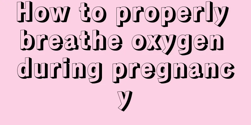 How to properly breathe oxygen during pregnancy