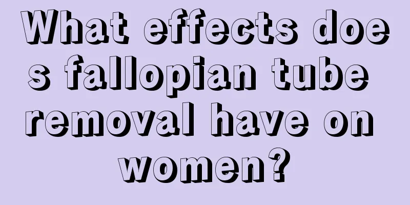 What effects does fallopian tube removal have on women?