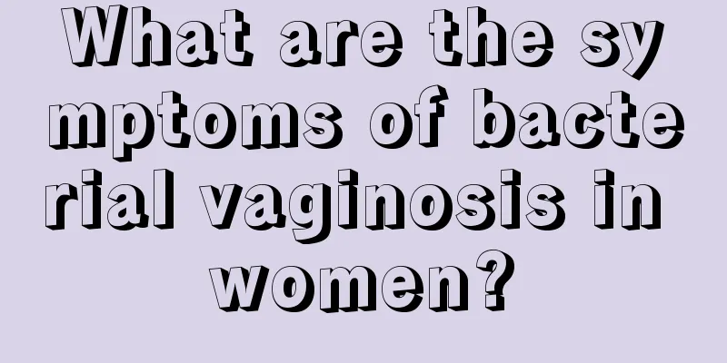 What are the symptoms of bacterial vaginosis in women?