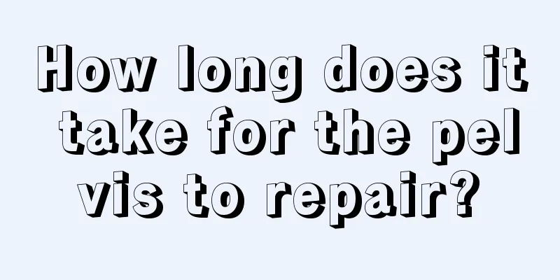 How long does it take for the pelvis to repair?