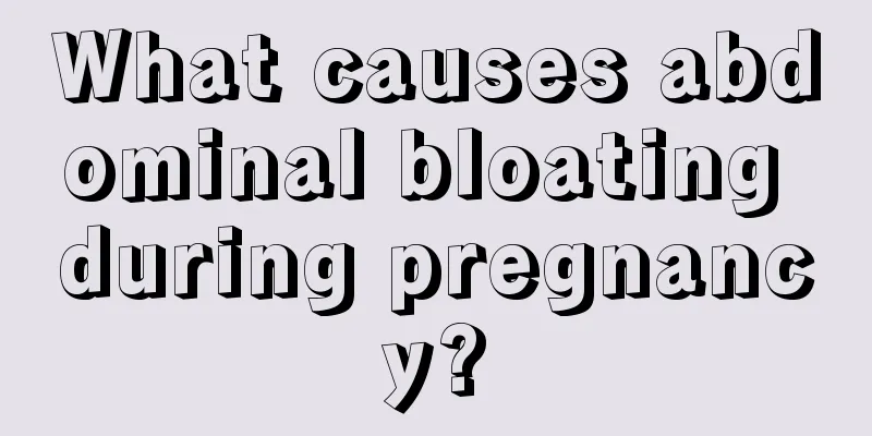 What causes abdominal bloating during pregnancy?