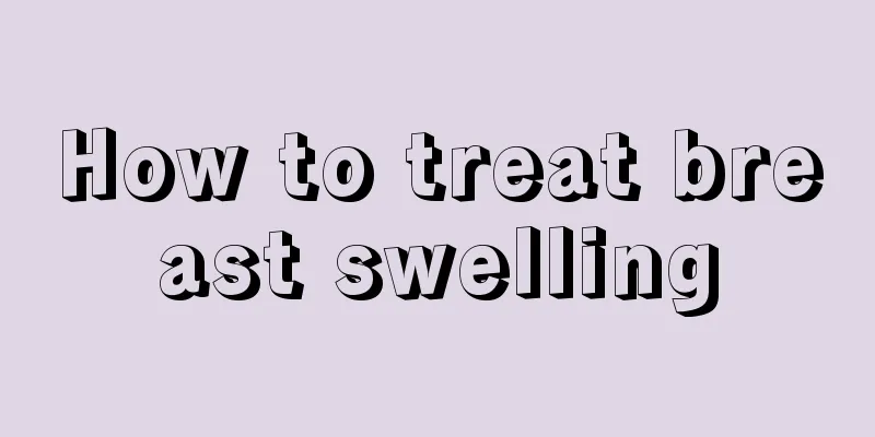 How to treat breast swelling