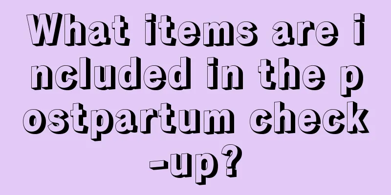 What items are included in the postpartum check-up?