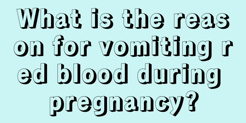 What is the reason for vomiting red blood during pregnancy?