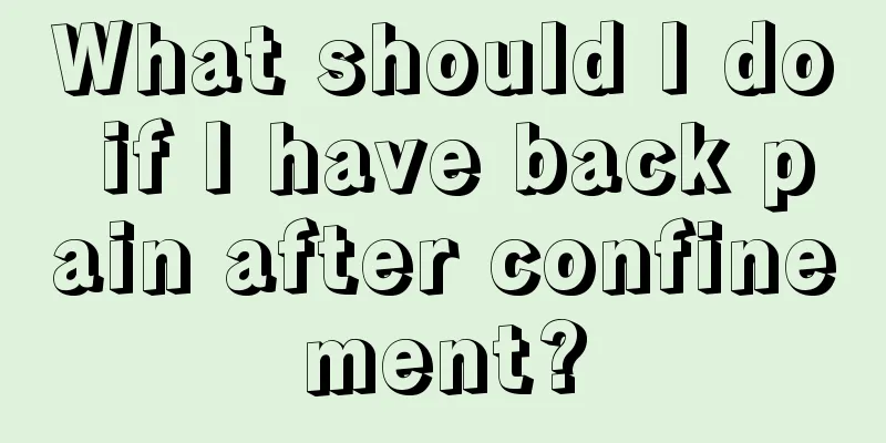 What should I do if I have back pain after confinement?