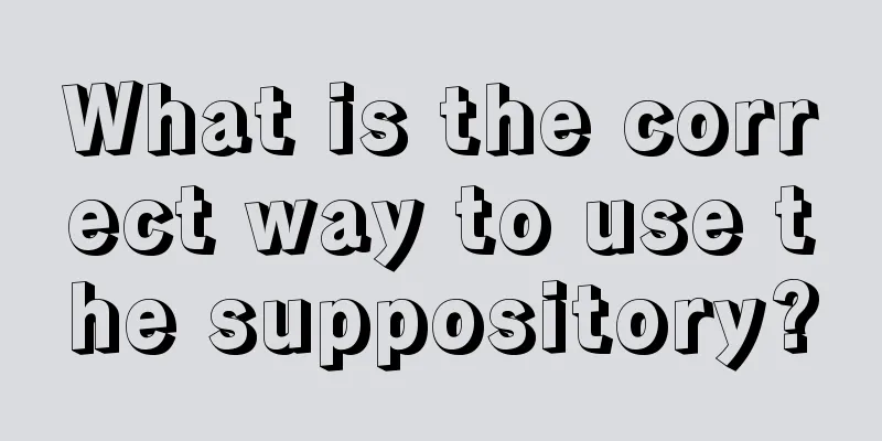 What is the correct way to use the suppository?