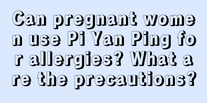 Can pregnant women use Pi Yan Ping for allergies? What are the precautions?