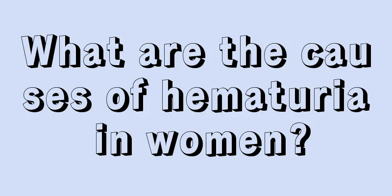 What are the causes of hematuria in women?