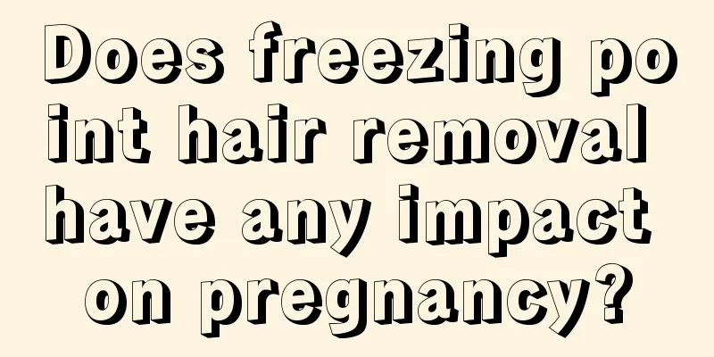 Does freezing point hair removal have any impact on pregnancy?