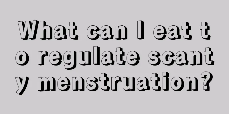 What can I eat to regulate scanty menstruation?