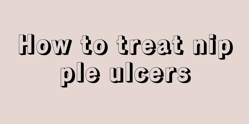 How to treat nipple ulcers